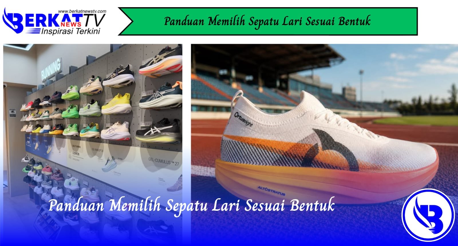 Panduan Memilih Sepatu Lari Sesuai Bentuk