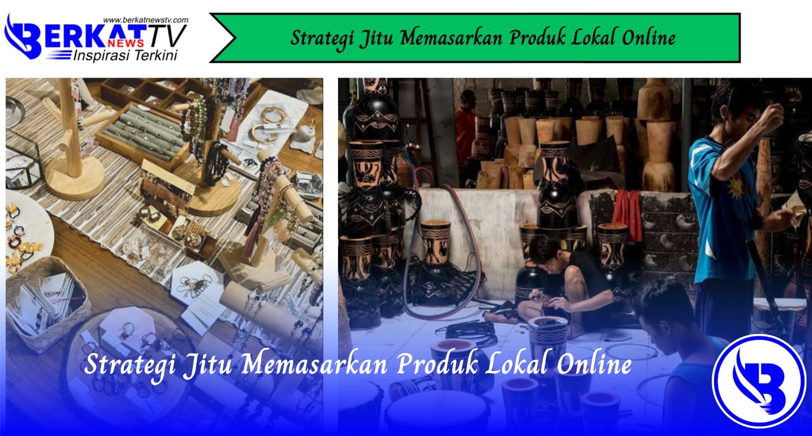 Strategi Jitu Memasarkan Produk Lokal Online