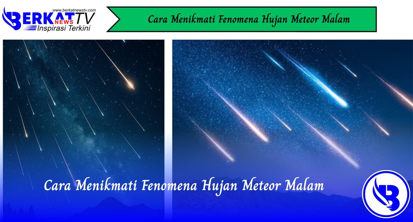 Cara Menikmati Fenomena Hujan Meteor Malam