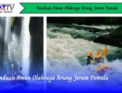 Panduan Aman Olahraga Arung Jeram Pemula