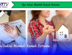 Tips Sukses Membeli Rumah Pertama