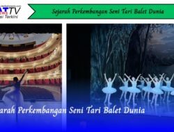 Sejarah Perkembangan Seni Tari Balet Dunia