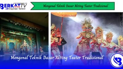 Mengenal Teknik Dasar Akting Teater Tradisional