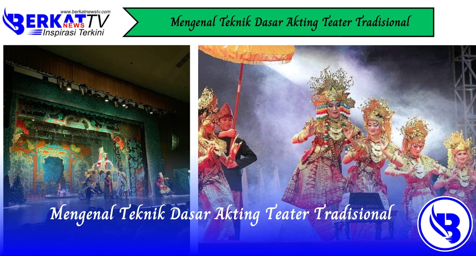 Mengenal Teknik Dasar Akting Teater Tradisional