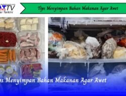 Tips Menyimpan Bahan Makanan Agar Awet