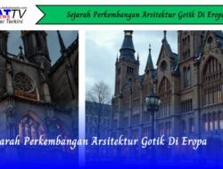 Sejarah Perkembangan Arsitektur Gotik di Eropa