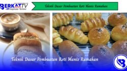 Teknik Dasar Pembuatan Roti Manis Rumahan
