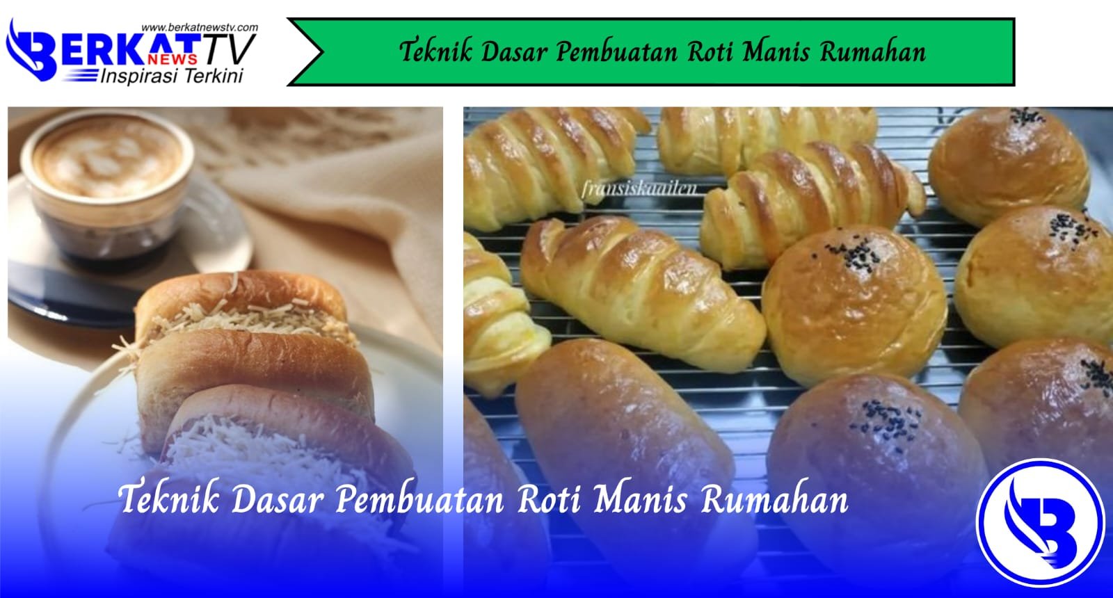 Teknik Dasar Pembuatan Roti Manis Rumahan