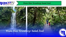 Wisata Alam Tersembunyi Ramah Anak