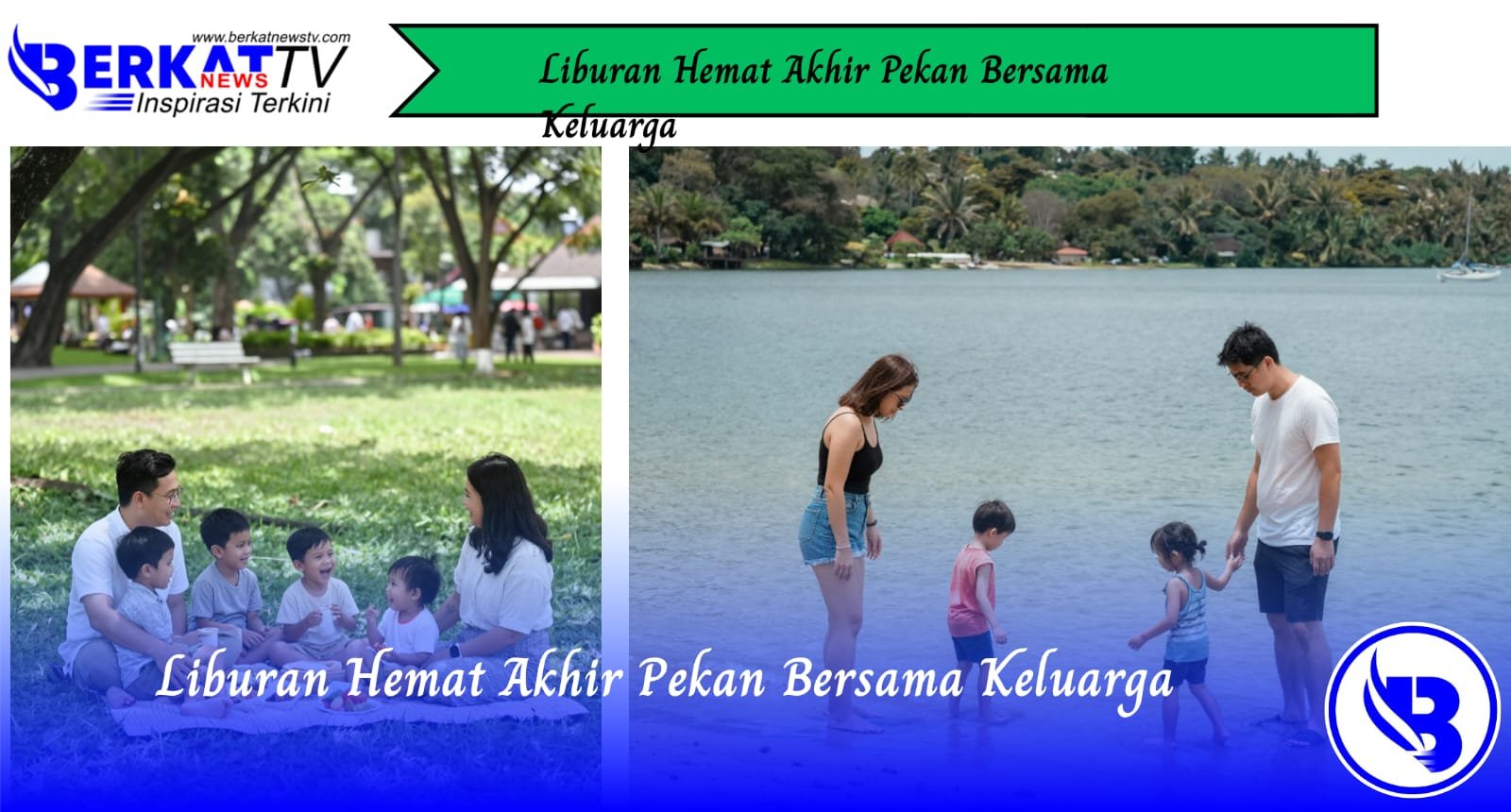 Liburan Hemat Akhir Pekan Bersama Keluarga