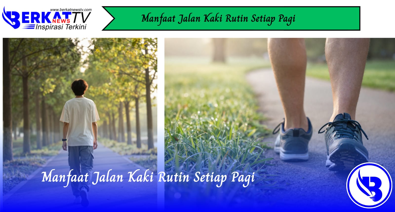 Manfaat Jalan Kaki Rutin Setiap Pagi