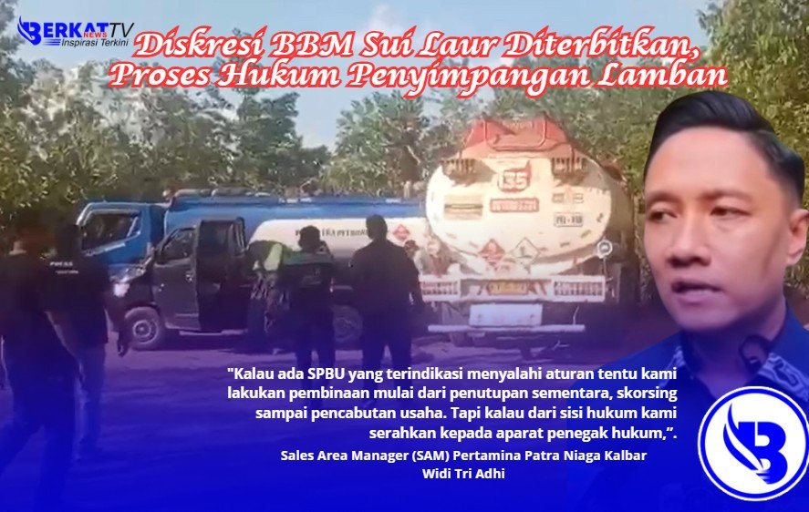 Diskresi BBM Sui Laur Diterbitkan, Proses Hukum Penyimpangan Lamban