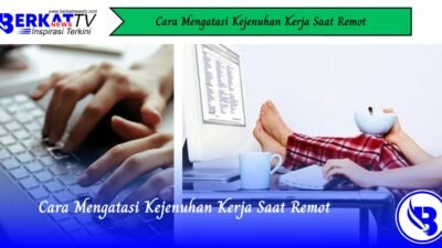 Cara Mengatasi Kejenuhan Saat Kerja Remot
