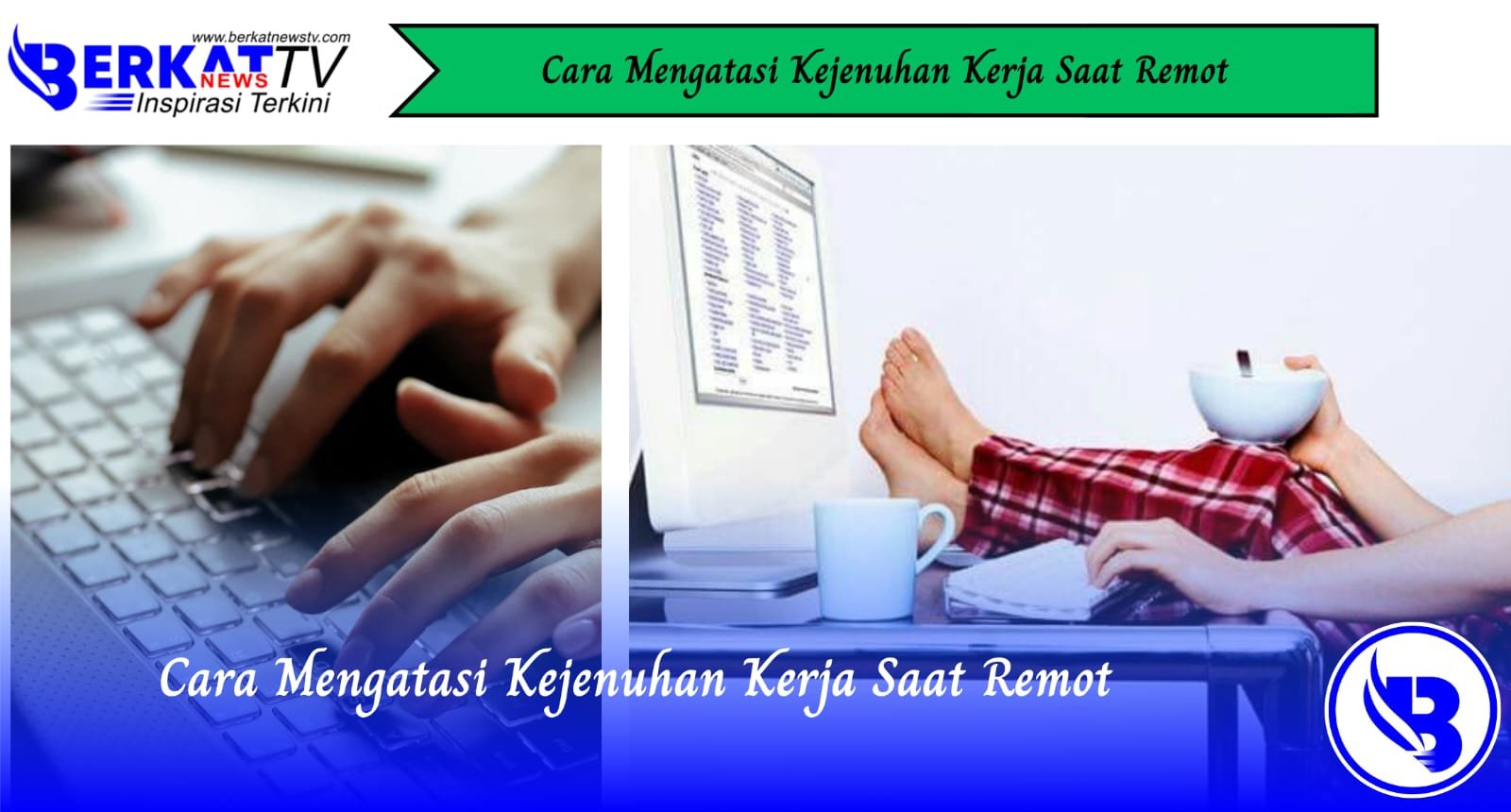 Cara Mengatasi Kejenuhan Saat Kerja Remot