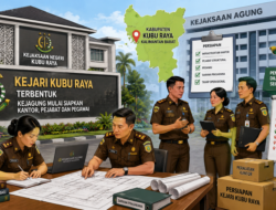 Kejari Kubu Raya Terbentuk, Kejagung Mulai Siapkan Kantor, Pejabat dan Pegawai