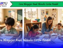Cara Mengajar Anak Menulis Cerita Pendek
