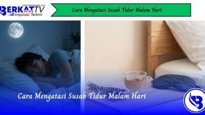 Cara Mengatasi Susah Tidur Malam Hari