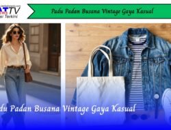 Padu Padan Busana Vintage Gaya Kasual