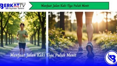 Manfaat Jalan Kaki Tiga Puluh Menit