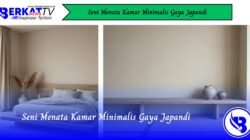 Seni Menata Kamar Minimalis Gaya Japandi