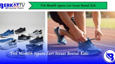 Trik Memilih Sepatu Lari Sesuai Bentuk Kaki