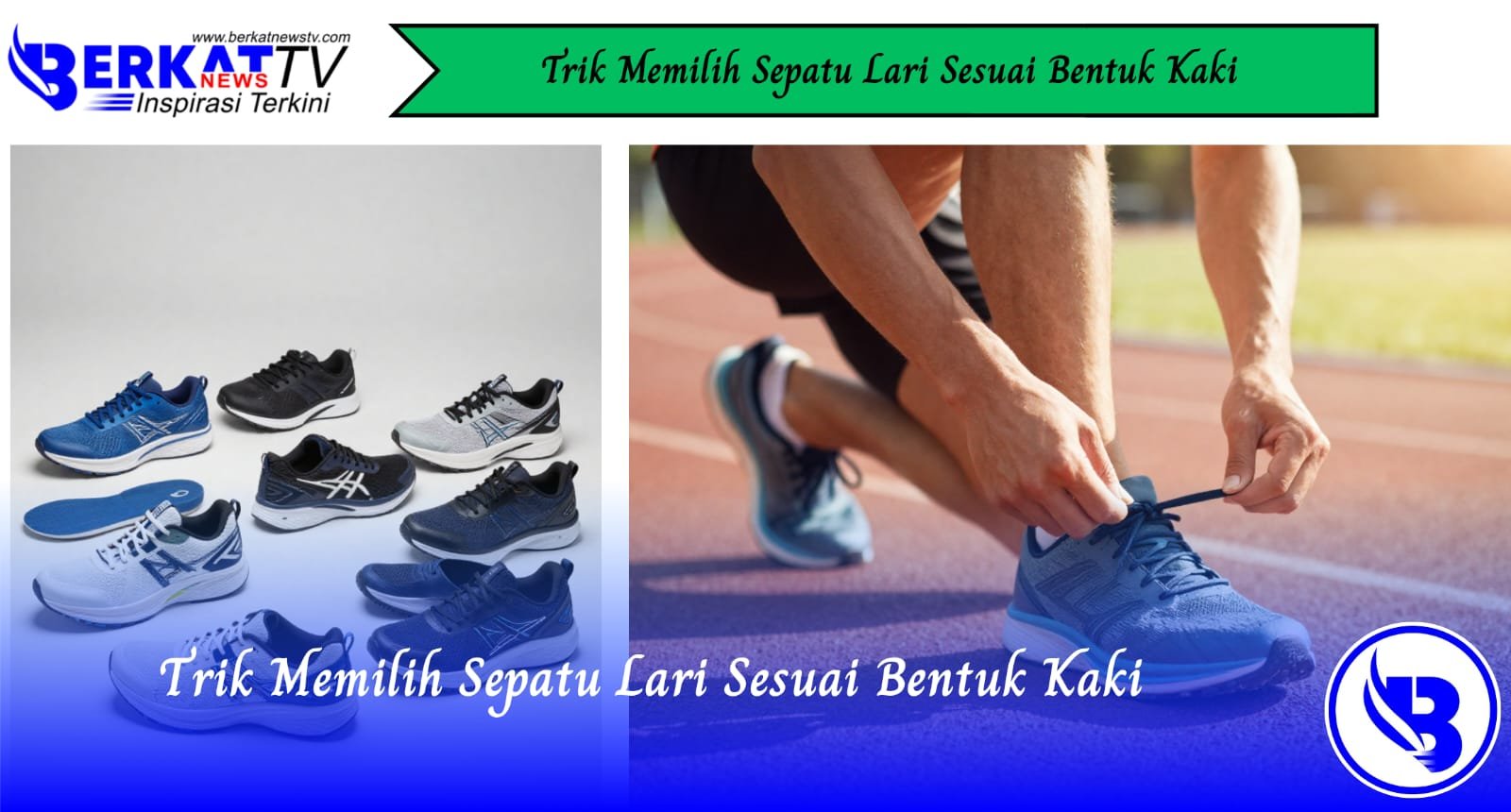 Trik Memilih Sepatu Lari Sesuai Bentuk Kaki
