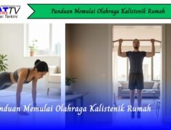 Panduan Memulai Olahraga Kalistenik Rumah
