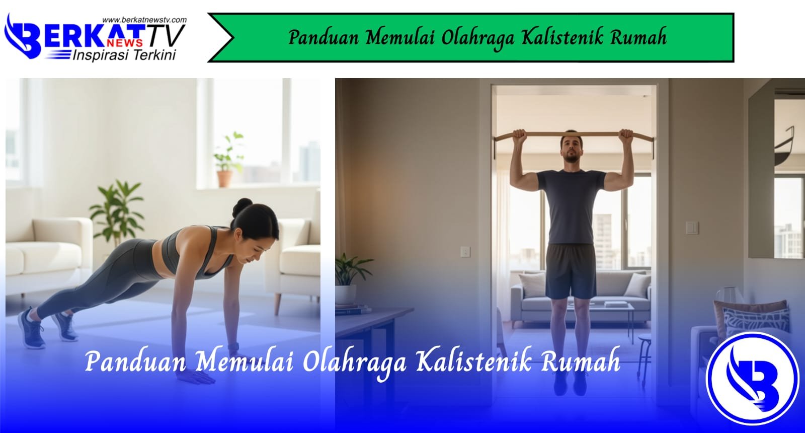 Panduan Memulai Olahraga Kalistenik Rumah