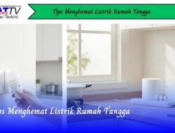 Tips Menghemat Listrik Rumah Tangga