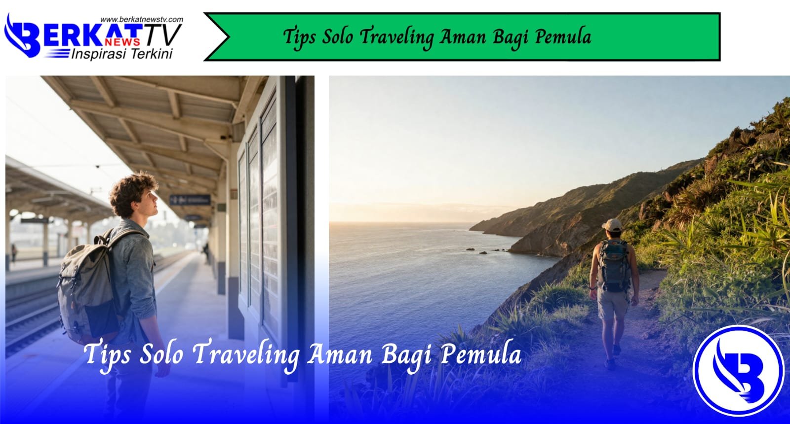 Tips Solo Traveling Aman Bagi Pemula