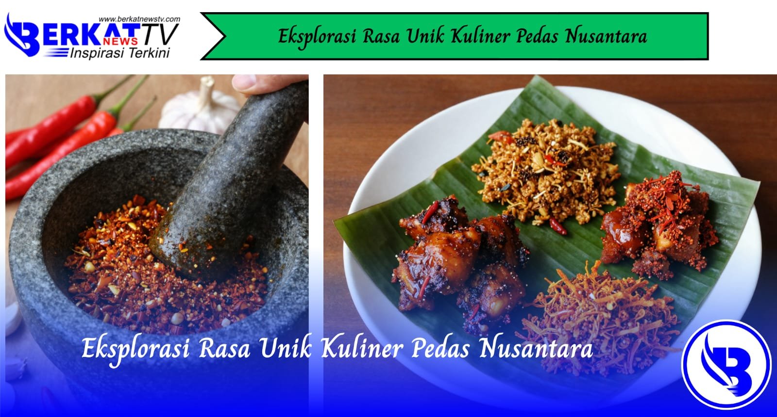 Eksplorasi Rasa Unik Kuliner Pedas Nusantara