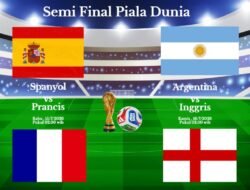 Semi Final Piala Dunia, Argentina vs Inggris dan Spanyol vs Prancis