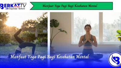Manfaat Yoga Pagi Bagi Kesehatan Mental