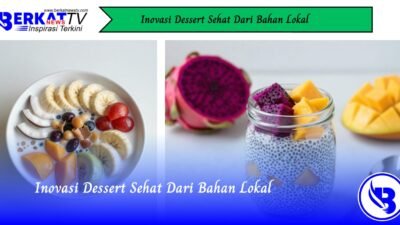 Inovasi Dessert Sehat Dari Bahan Lokal