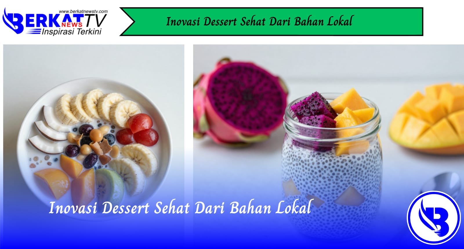 Inovasi Dessert Sehat Dari Bahan Lokal