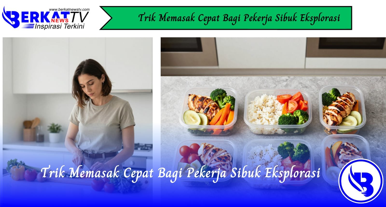 Trik Memasak Cepat Bagi Pekerja Sibuk Eksplorasi