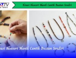 Kreasi Aksesori Manik Cantik Buatan Sendiri