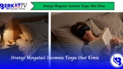 Strategi Mengatasi Insomnia Tanpa Obat Kimia