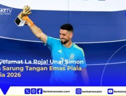 Penyelamat La Roja! Unai Simón Raih Sarung Tangan Emas Piala Dunia 2026