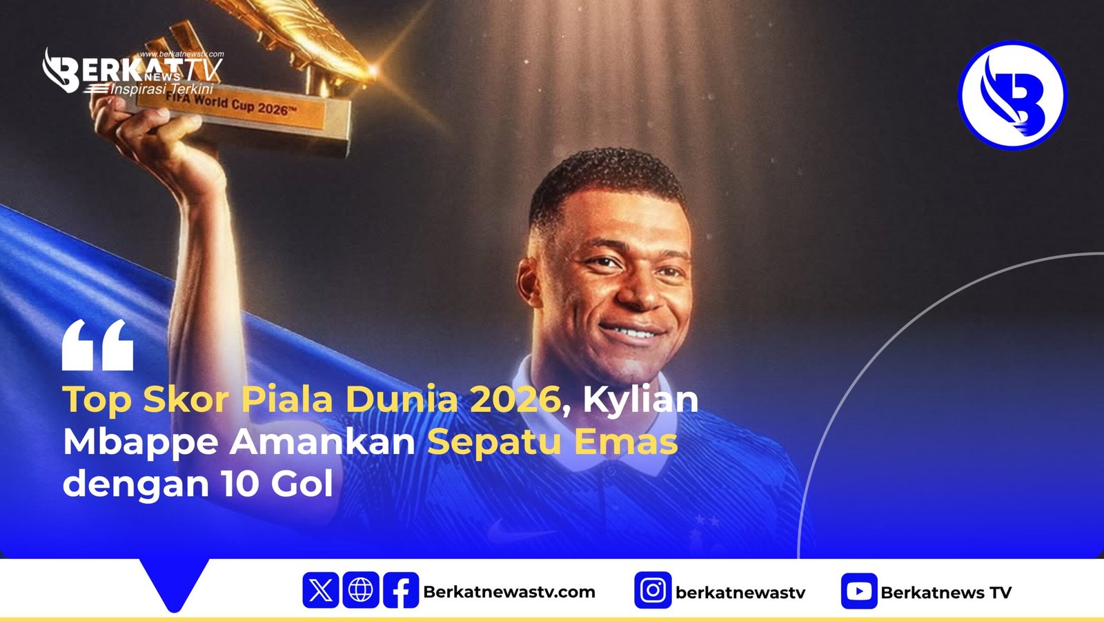 Top Skor Piala Dunia 2026, Kylian Mbappé Amankan Sepatu Emas dengan 10 Gol