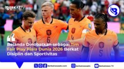 Belanda Dinobatkan sebagai Tim Fair Play Piala Dunia 2026 Berkat Disiplin dan Sportivitas