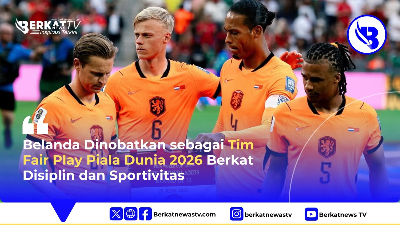 Belanda Dinobatkan sebagai Tim Fair Play Piala Dunia 2026 Berkat Disiplin dan Sportivitas
