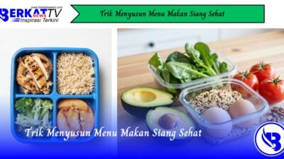Trik Menyusun Menu Makan Siang Sehat