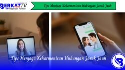 Tips Menjaga Keharmonisan Hubungan Jarak Jauh