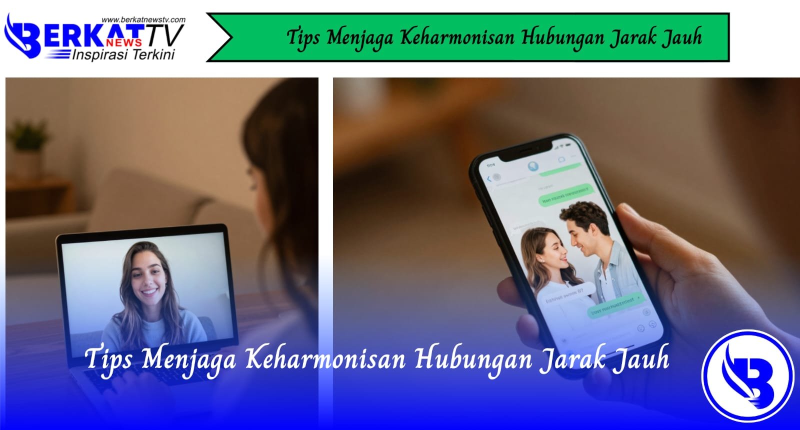 Tips Menjaga Keharmonisan Hubungan Jarak Jauh