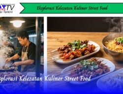 Eksplorasi Kelezatan Kuliner Street Food