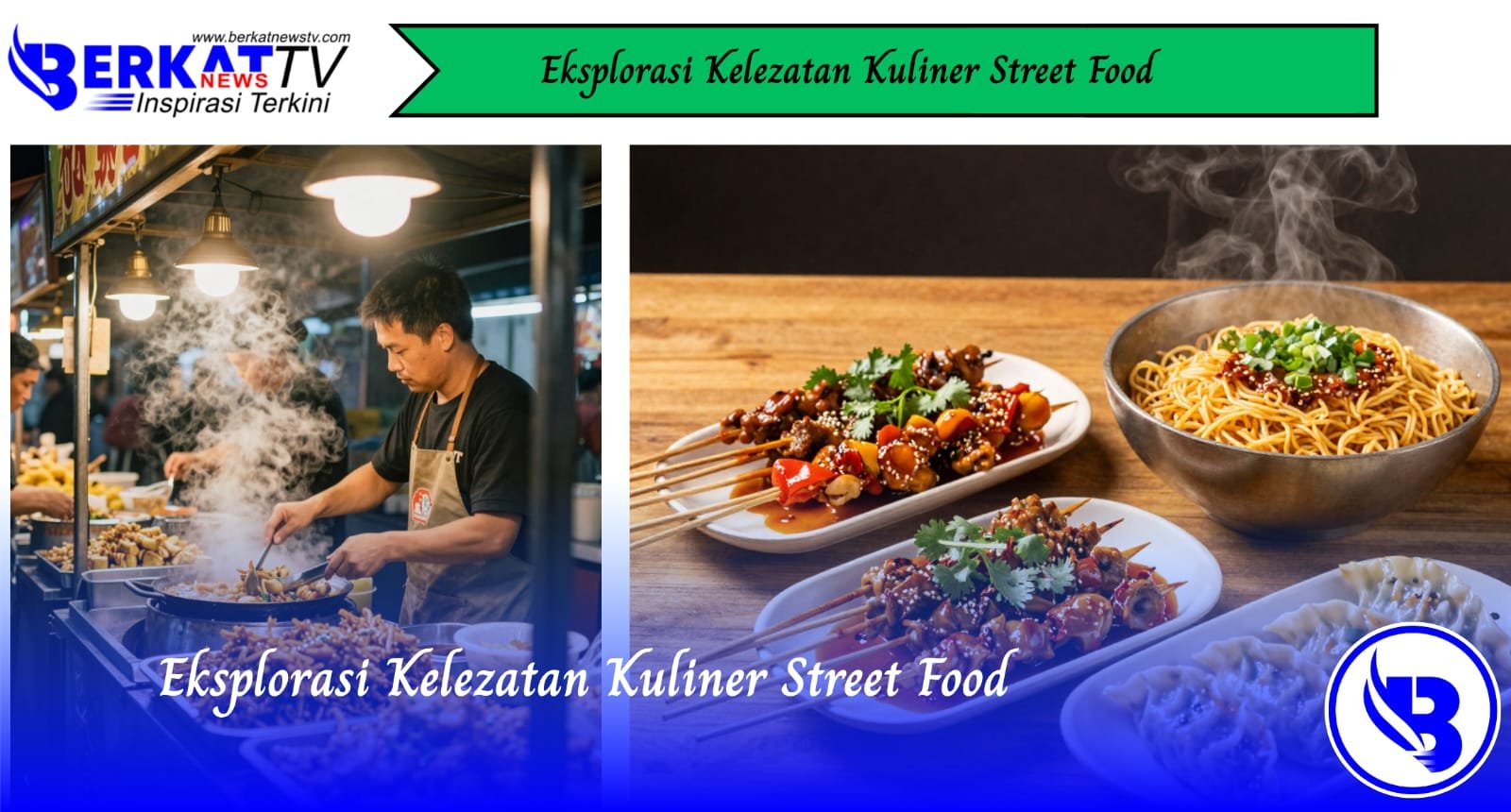 Eksplorasi Kelezatan Kuliner Street Food