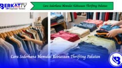 Cara Sederhana Memulai Kebiasaan Thrifting Pakaian