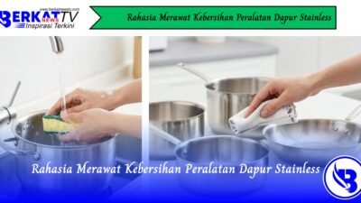Rahasia Merawat Kebersihan Peralatan Dapur Stainless