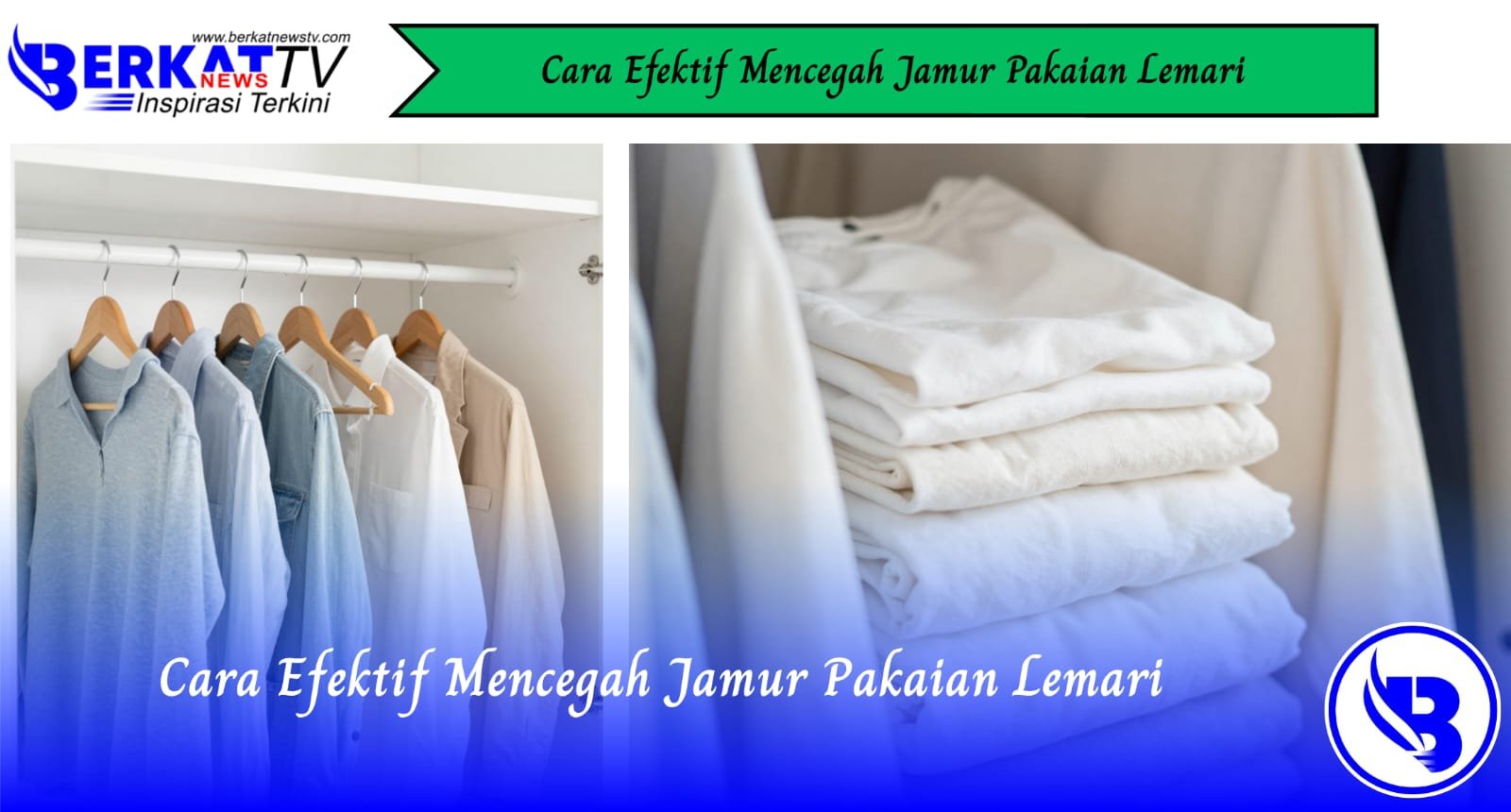 Cara Efektif Mencegah Jamur Pakaian Lemari